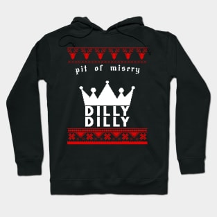 Funny DILLY DILLY Beer - Pit of misery - Ugly Christmas Hoodie